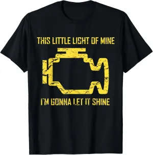 This Little Light Of Mine - Check Engine Light T Shirt T-Shirt